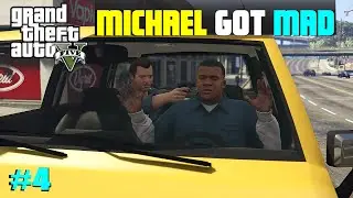 MICHAEL GOT MAD ON FRANKLIN | GTA V GAMEPLAY #4