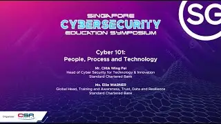Cyber 101: People, Process and Technology - Singapore Cybersecurity Education Symposium