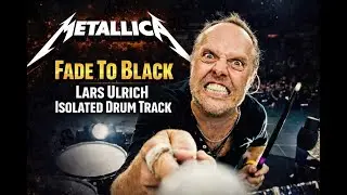 Metallica - Fade To Black | Lars Ulrich Isolated Drum Track