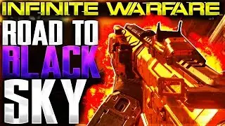 ROAD TO BLACK SKY CAMO IN INFINITE WARFARE! 