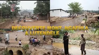 DECOUVERTE NA COMMUNE YA MONT-NGAFULA NA Q\LUTENDELE BAZA NA PASI YA NZELA ,MAYI NA COURANT