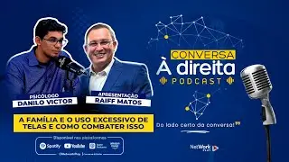 Como proteger crianças e adolescentes na era digital? | EP.03 Conversa à Direita com Danilo Victor