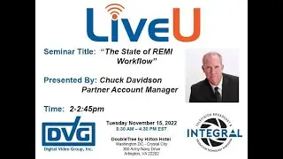 DVG Integral DC 2022 -  Live U &ldquo;The State of REMI Workflow