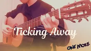 Ticking Away - VALORANT Champions 2023 Guitar Cover | Classical Guitar | Fingerstyle Guitar