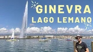 Qualcosa da vedere sul LAGO LEMANO? GINEVRA e oltre (Roadtrip SVIZZERA #1)