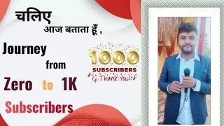 Journey from 0 to 1000+ Subscribers ( सफर 1k subscribers तक का ) // must watch video #journey #1k