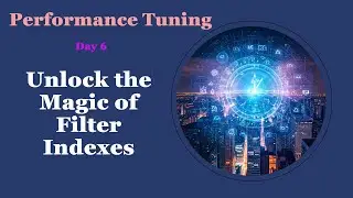 Performance Tuning- Magic of Filter Index(Day 6)