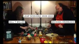 LEAP YEAR 2020-23 Experimental Percussion Sessions = Bill T Miller & Michael Knoblach - Phase 04