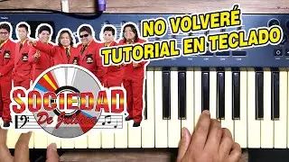 NO VOLVERE - SOCIEDAD DE JULIACA (TUTORIAL EN TECLADO)