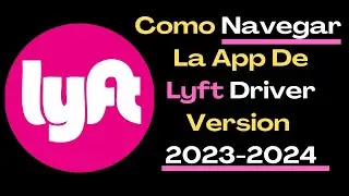Como Usar Y Navegar La App De Lyft Driver Espa&ntilde;ol Version 2025