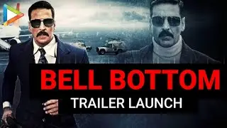 GRAND Trailer Launch Of 'Bell Bottom' In Delhi | Akshay Kumar | Huma Qureshi | Vaani Kapoor
