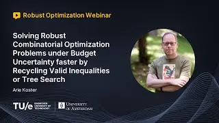 Arie Koster - Solving Robust Combinatorial Optimization Problems under Budget Uncertainty faster...