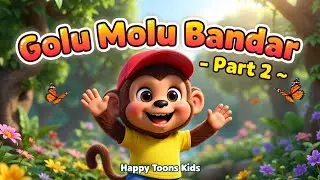 Golu Molu Bandar &ndash; Part 2 🐵 | New Kids Song | Funny Monkey Rhyme | Happy Toons Kids