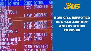 How 9/11 impacted Sea-Tac Airport and the way we fly