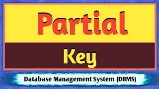 What is Partial Key ? | Partial Key | Keys in DBMS | Partial Key in DBMS | Partial Key in SQL | DBMS