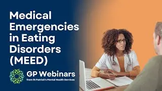 Medical Emergencies in Eating Disorders (MEED) | GP Webinar