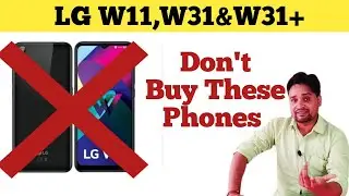 LG W11 vs W31 vs W31+ Specifications Price & My honest opinion?
