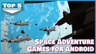5 Best Space Adventure Games for Android | Offline and Online