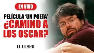 Entrevista con Ubeimar R&iacute;os, protagonista de &lsquo;Un Poeta&rsquo;: &iquest;c&oacute;mo va su trayectoria a los Oscar?