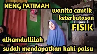 wanita cantik keterbatasan fisik pake kaki palsu #nengpatimah#rudihidayat