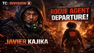 TC: Division II | Rogue Agent Departure: Javier Kajika