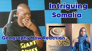Geography Now! SOMALIA (REACTION)