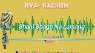 KACHIN PROGRAM 30 DECEMBER 2025