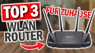 Die besten WLAN ROUTER 2024 | Top 3 Wlan Router f&uuml;r Zuhause | 3 Preisklassen