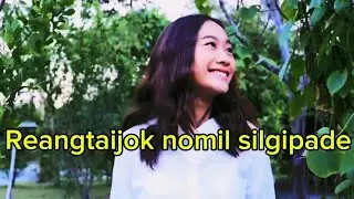 Reangtaijok nomil silgipade(---official _(((/music ---fullvideo