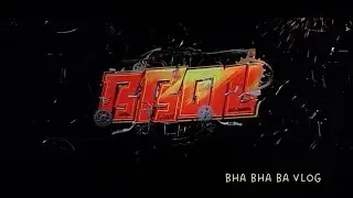 Bha bha ba vlog 
