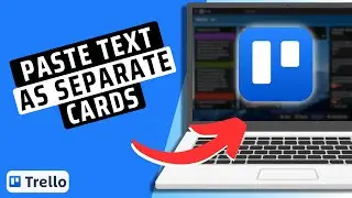 How To Paste Multiple Lines Of Text In Trello As Separate Cards