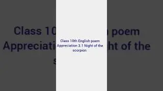 Class 10th English poem Appreciation 3.1 Night of the scorpion