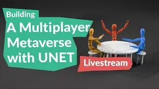 Building a Multiplayer Metaverse w/ UNET From Scratch
