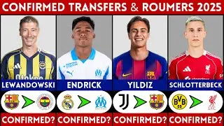 🚨 LATEST CONFIRMED TRANSFER NEWS AND RUMOURS 2025 | LEWANDOWSKI, ENDRICK, YILDIZ, SCHLOTTERBECK.....