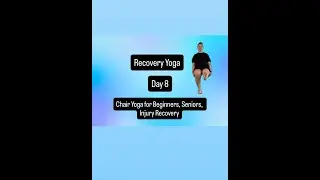 The Comeback Class - Day 8 - Chair Yoga for Beginners, Seniors, Injury Recovery 