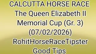 Calcutta HORSE RACE l 07//02/2026 l CALCUTTA RACE LI l The Queen of Elizabeth II Memorial CUP(Gr. 3)