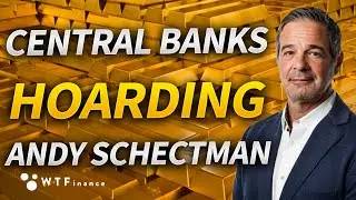 Why Are Central Banks Hoarding Gold? with Andy Schectman