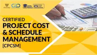 Certified Project Cost and Schedule Management [CPCSM]