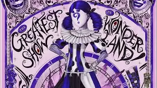 The Greatest Show In Wonderland : 