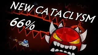 New Cataclysm 66% | Geometry Dash [2.1] [Demon]