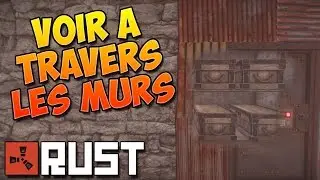 Rust Fr - Astuce Voir &agrave; travers les murs
