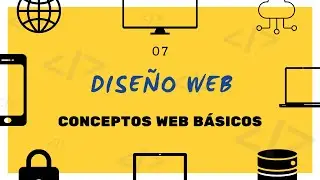 7 - &iquest;Qu&eacute; es el Dise&ntilde;o Web? - CONCEPTOS WEB B&Aacute;SICOS
