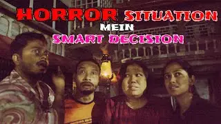 Horror Situation Mein Smart Decision