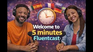 Welcome Episode | 5 Minutes Fluentcast &ndash; English