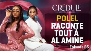 CR&Eacute;DULE &eacute;pisode 25 : LES AVEUX DE POLEL