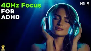 40Hz Gamma Focus Music | Binaural Beats for ADHD, Study & Mental Clarity