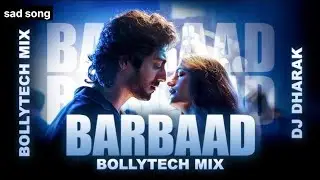 Saiyaara X Barbaad 😭 | Mood Off Sad Song | Broken Heart BollyTech Mix || mix song x 