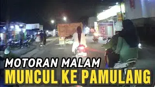 MENIKMATI SUASANA LALU LINTAS MALAM DARI MUNCUL KE PAMULANG