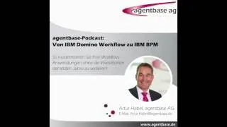 Von IBM Domino Workflow zu IBM BPM [agentbase-Podcast]