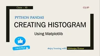 CREATING HISTOGRAM Using Matplotlib ( Python Pandas Part-10)